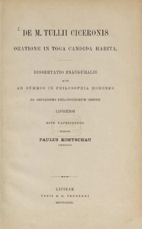 De M. Tullii Ciceronis oratione in toga candida habita : [Leipz. Doctordiss.]
