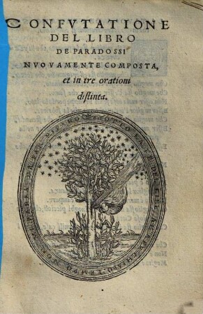 Confutatione Del Libro De Paradossi : Nuovamente Composta et in tre orationi distinta