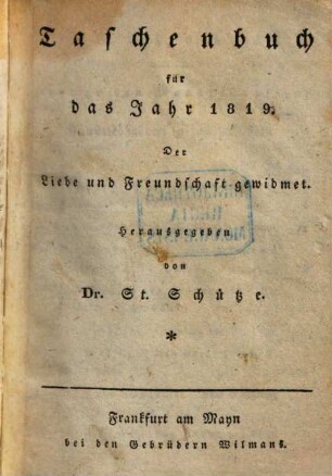 Taschenbuch der Liebe und Freundschaft gewidmet. 1819, 1819