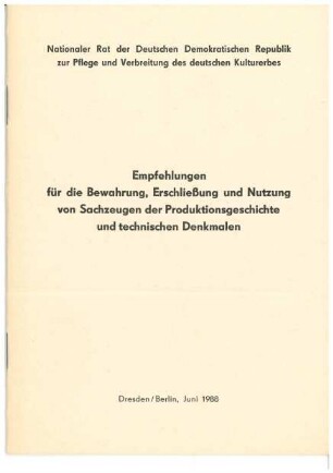 Empfehlung für die Bewahrung, Erschließung und Nutzung von Sachzeugen der Produktionsgeschichte und technischen Denkmalen