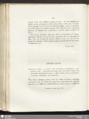 Letter XXXIII. Petrified wood ... Divided into silicious, calcareous, aluminous, etc. ... Silicious divided into silicized wood and silicized bituminous wood ... The latter, into calcedonic, agatine, jasperine, and opaline