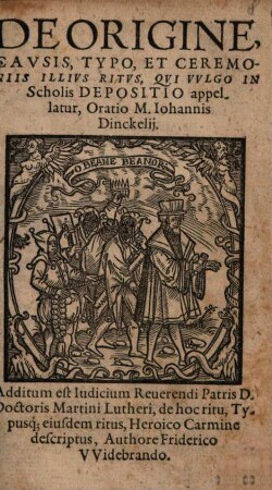 De Origine, Cavsis, Typo, Et Ceremoniis Illivs Ritvs, Qvi Vvlgo In Scholis Depositio appellatur, Oratio M. Iohannis Dinckelij