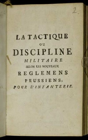 Tome Second: La Tactique Ou Discipline Militaire Selon Les Nouveaux Reglemens Prussiens. Tome Second