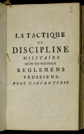 Tome Second: La Tactique Ou Discipline Militaire Selon Les Nouveaux Reglemens Prussiens. Tome Second