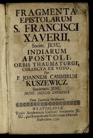 Fragmenta Epistolarum S. Francisci Xaverii, Societ. Jesu, Indiarum Apostoli, Orbis Thauma Turgi
