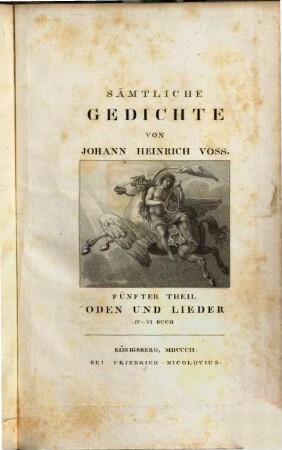 Sämtliche Gedichte. 5. Oden und Lieder, IV. - VI. Buch. - 1802. - IV, 346 S. : Ill.
