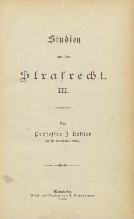 3 = Das Strafrecht der italienischen Statuten vom 12. - 16. Jahrhundert, Allgemeiner Theil, 2. Hälfte: Studien aus dem Strafrecht
