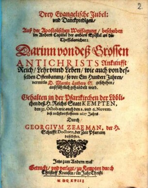 Drey Evangelische Jubel- und Danckpredigen : gehalten in der Pfarrkirche der Reichs Statt Kempten den 31. Oct., 2. u. 6. Nov. 1617