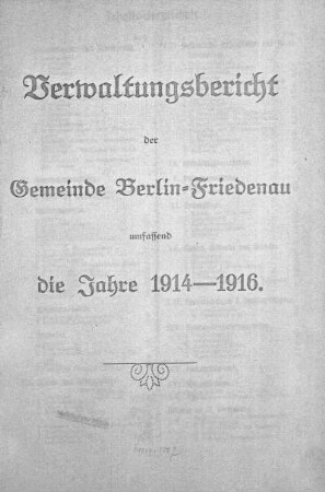 1914/1916: Verwaltungsbericht der Gemeinde Berlin-Friedenau : umfassend die Jahre ...