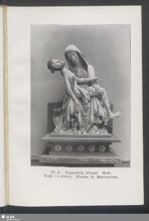 Nr. 5. Vesperbild (Pietà). Holz. Ende 14. Jahrh. Kloster St. Marienstern