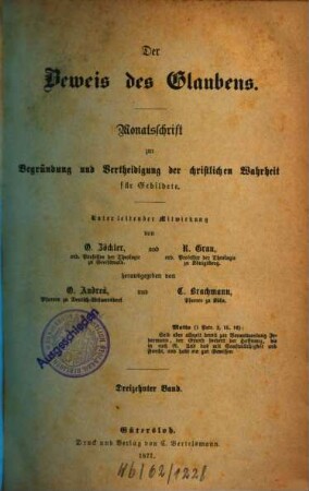 Der Beweis des Glaubens : Monatsschr. zur Begründung u. Verteidigung d. christlichen Wahrheit für Gebildete, 13. 1877
