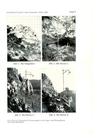 Tafel I: Abb. 1: Der Stiegelfels. Abb. 4: Die Station 1. Abb. 5: Die Station 2. Abb. 6:. Die Station 3