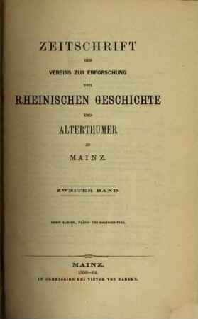 Zeitschrift des Vereins zur Erforschung der Rheinischen Geschichte und Altertümer. 2. 1859/64