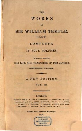 The works of Sir William Temple, Bart. : complete in four volumes ; to which is prefixed, the life and character of the author, considerably enlarged, 3