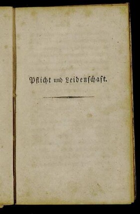 [IV. Leidenschaft und Pflicht.]