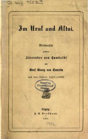 Im Ural und Altai : Briefwechsel zwischen Alexander von Humboldt und Graf Georg von Cancrin aus den Jahren 1827 - 1832