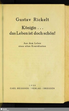 Königin ... das Leben ist doch schön! : aus dem Leben eines alten Komödianten