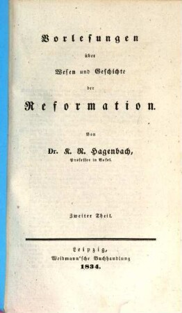Vorlesungen über Wesen und Geschichte der Reformation. 2
