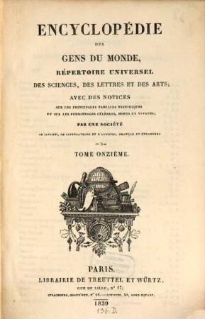 Encyclopédie des gens du monde : répertoire universel des sciences, des lettres et des arts ; avec des notices sur les principales familles historiques et sur les personnages célèbres, morts et vivans, 11
