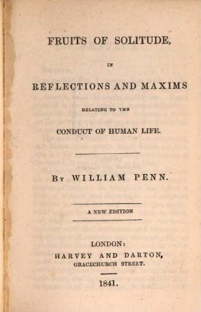 Fruits of solitude in reflections and maxims relating to the conduct of human life