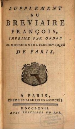 Supplément au Bréviaire françois : imprimé par ordre de Msgr. l'archevesque de Paris