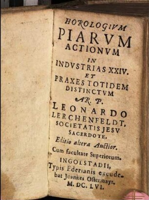 Horologivm Piarvm Actionvm : In Indvstrias XXIV Et Praxes Totidem Distinctum