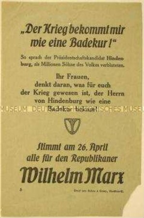 Wahlaufruf des Republikaners Wilhelm Marx gegen Hindenburg anlässlich des zweiten Wahlgangs der Reichspräsidentenwahl im April 1925