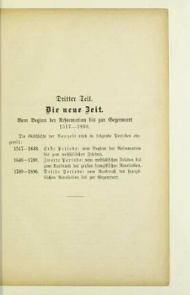 Dritter Teil. Die neue Zeit. Vom Beginn der Reformation bis zur Gegenwart 1517-1890