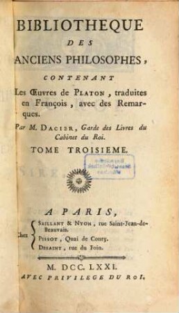 Bibliotheque Des Anciens Philosophes, 3. Contenant Les Oeuvres de Platon