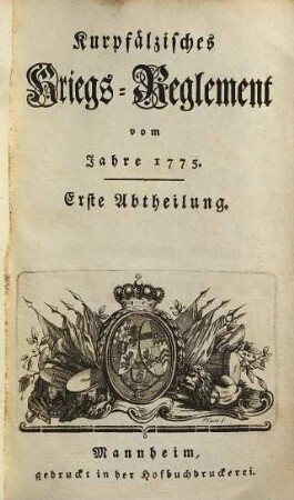 Kurpfälzisches Kriegs-Reglement : vom Jahre 1775. 1