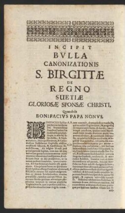Incipit Bulla Canonizationis S. Birgittae De Regno Suetiae Gloriosae Sponsae Christi, Quam dedit Bonifacius Papa Nonus.
