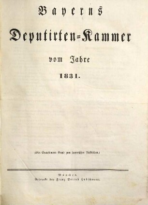 Bayerns Deputirten-Kammer vom Jahre 1831 : (ein Supplement-Band zum bayerischen Volksblatt). 1