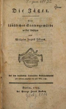Die Jäger : Ein ländliches Sittengemälde in fünf Aufzügen