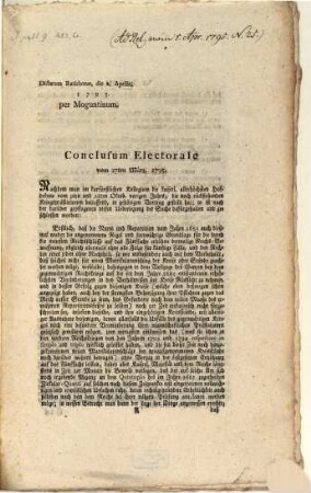 Conclusum Electorale (Principale et Collegii Civitatensis) vom 27. März 1795 (die noch rückständigen Kriegsprästationen betr.) : Dictatum Rat. d. 2. Apr. 1795