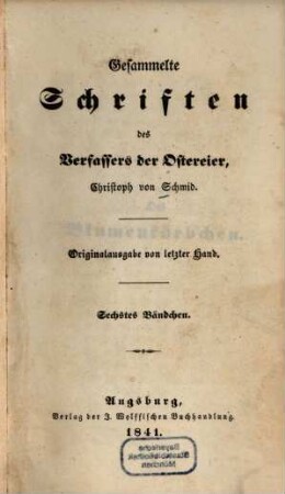 Gesammelte Schriften des Verfassers der Ostereier, Christoph von Schmid. 6