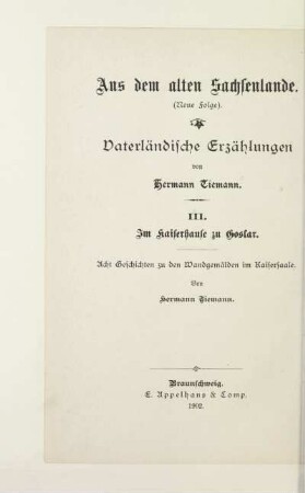 3: Im Kaiserhause zu Goslar : acht Geschichten zu den Wandgemälden im Kaisersaale ; dem deutschen Volke erzählt