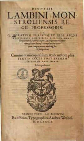 ... In Q. Horatium Flaccum ... commentarii copiossimi ..., 1. 1577. - 313 S.