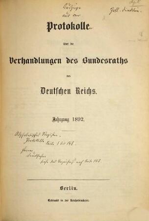 Protokolle über die Verhandlungen des Bundesrats des Deutschen Reichs. Drucksachen zu den Verhandlungen des Bundesrats des Deutschen Reichs. 1892