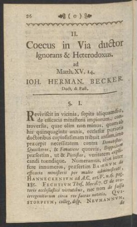 II. Coecus in Via ductor Ignorans & Heterodoxus. ad Matth. XV. 14. Ioh. Herman. Becker. Doct. & Past.