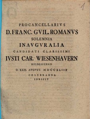 Procancellarivs D. Franc. Gvil. Romanvs solemnia inavgvralia candidati clarissimi Ivsti Car. Wiesenhavern ... celebranda indicit : [de evictione praefatus]