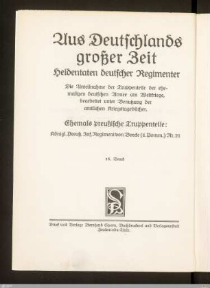 Kriegsgeschichte des Königl. Preuß. Infanterie-Regt. von Borcke (4. Pomm.) Nr. 21 : nach amtlichen Unterlagen und Berichten der Mitkämpfer ... bearbeitet ...