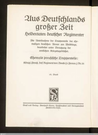 Kriegsgeschichte des Königl. Preuß. Infanterie-Regt. von Borcke (4. Pomm.) Nr. 21 : nach amtlichen Unterlagen und Berichten der Mitkämpfer ... bearbeitet ...