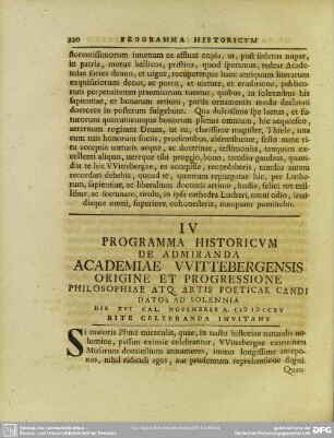 IV. Programma Historicum De Admiranda Academiae Wittebergensis Origine Et Progressione Philosophiae Atq. Artis Poeticae Candidatos Ad Solennia Die XVI Cal. Novembres A. MDCCXV Rite Celebranda Invitans