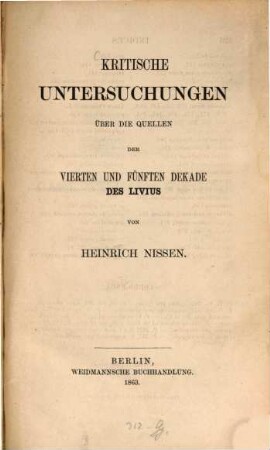 Kritische Untersuchungen über die Quellen der vierten und fünften Dekade des Livius