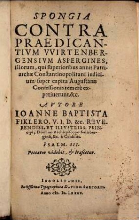 Spongia Contra Praedicantivm VVirtenbergensivm Aspergines, illorum, qui superioribus annis Patriarchae Constantinopolitani iudicium super capita Augustanae Confessionis temerè expetiuerunt, &c.