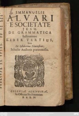 Emanuelis Alvari E Societate Jesu De Grammatica Institutione Liber Tertius, Sive De Syllabarum Dimensione : Scholiis Auctoris praetermissis