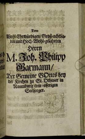 Dem Wohl-Ehrwürdigen/ Großachtbaren [...] Herrn M. Joh. Philipp Barmann [...]