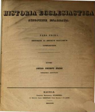 Historia ecclesiastica synoptice enarrata : Pars prima, historiam VI priorum seculorum complectens