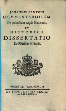 Commentariolum de quibusdam aquis medicatis et Historica dissertatio de febribus miliariis