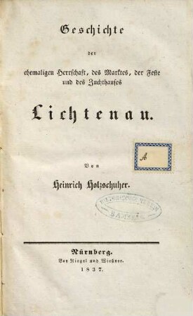 Geschichte der ehemaligen Herrschaft, des Marktes, der Feste und des Zuchthauses Lichtenau
